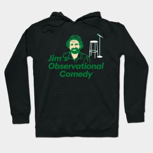 Jim's Observational Comedy Hoodie